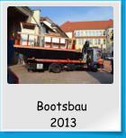 Bootsbau  2013