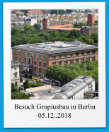 Besuch Gropiusbau in Berlin 05.12..2018